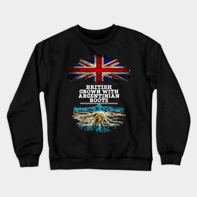British Grown With Argentinian Roots - Gift for Argentina With Roots From Argentinian Crewneck Sweatshirt by Country Flags